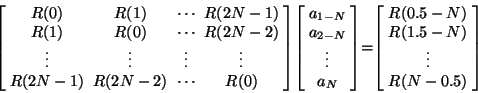 \begin{displaymath}\setlength{\arraycolsep}{0mm}
\begin{array}{cccc}
\left[
...
...\\ {R( N -0.5)} \\
\end{array}
\right]
\par\\
\end{array}\end{displaymath}